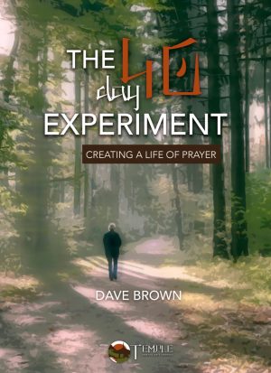 The 40 Day Experiment:  Creating A Life Of Prayer
